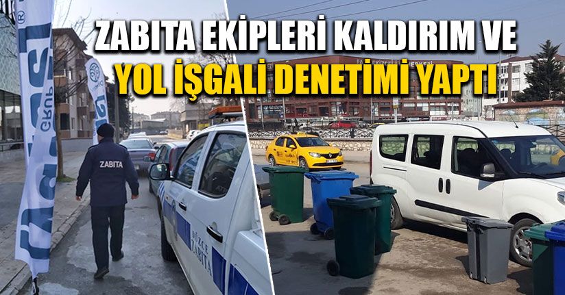 Kaldırım İşgaline Zabıta Denetimi