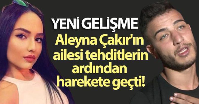 Aleyna Çakır'ın ailesi Ümit Uygun'un abisi için koruma tedbiri kararı aldırdı