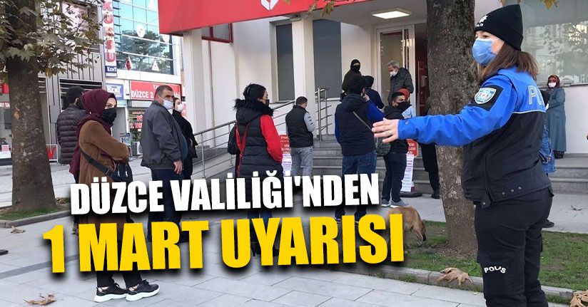 Düzce Valiliği'nden 1 Mart Uyarısı