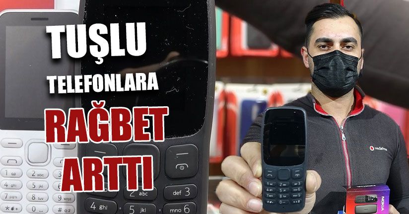 Tuşlu Telefonlara Rağbet Arttı