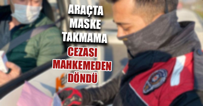 Araçta Maske Takmama Cezasını İptal Ettirdi