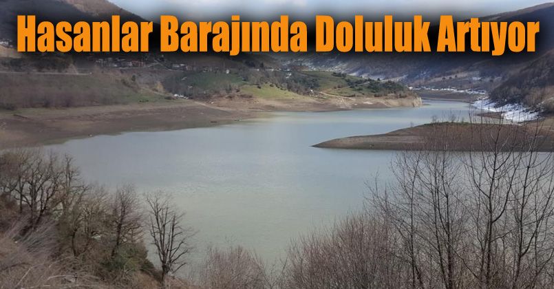 Hasanlar Barajında doluluk yüzde 31 oldu