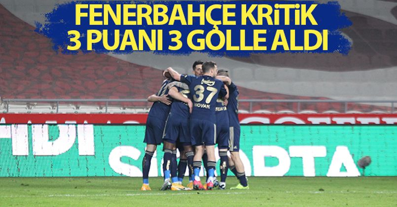 Fenerbahçe 3 puanı 3 golle aldı