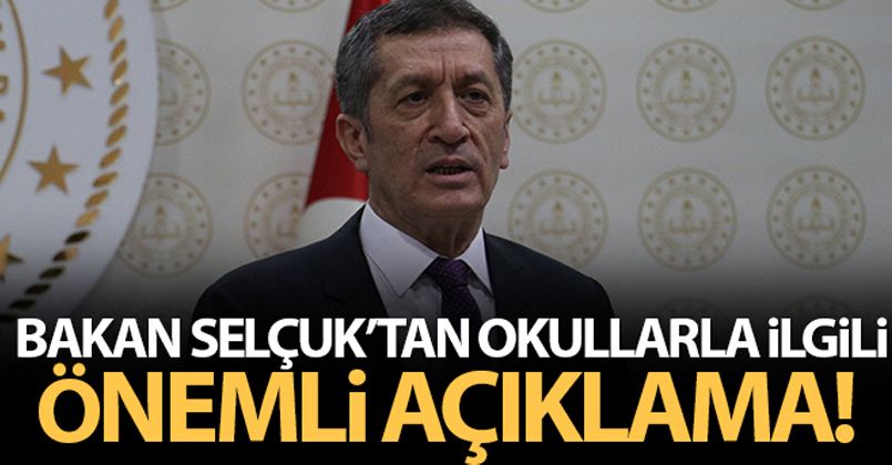 Bakan Selçuk'tan okullarla ilgili önemli açıklama!