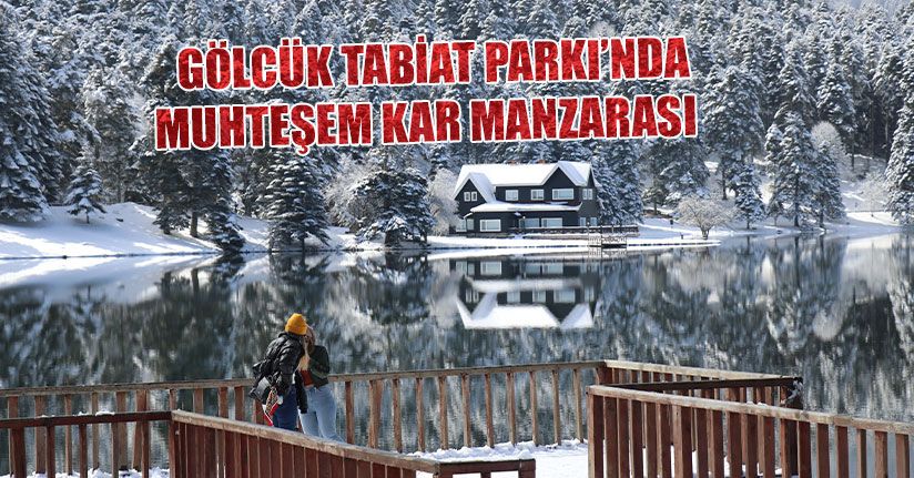 Gölcük Tabiat Parkı’nda Muhteşem Kar Manzarası
