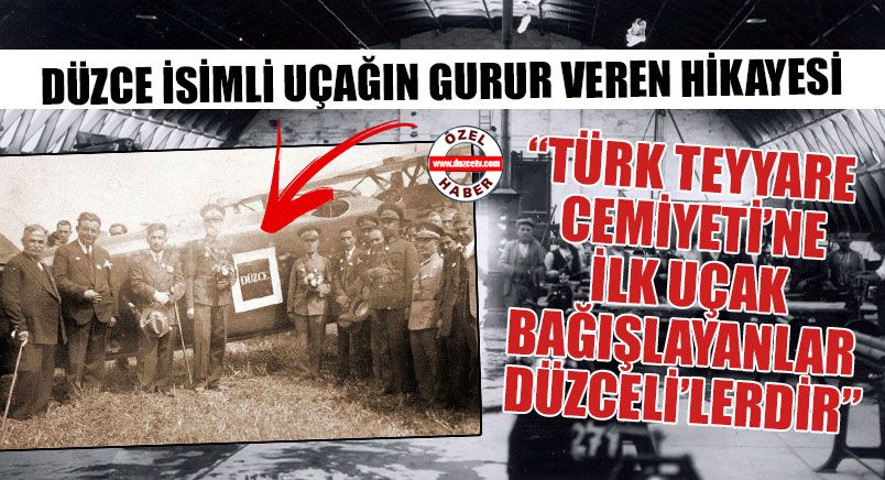 Düzce İsimli Uçağın Gurur Veren Hikayesi