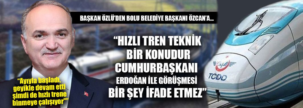 Düzce Belediye Başkanı Faruk Özlü Hızlı Trenle İlgili Konuştu