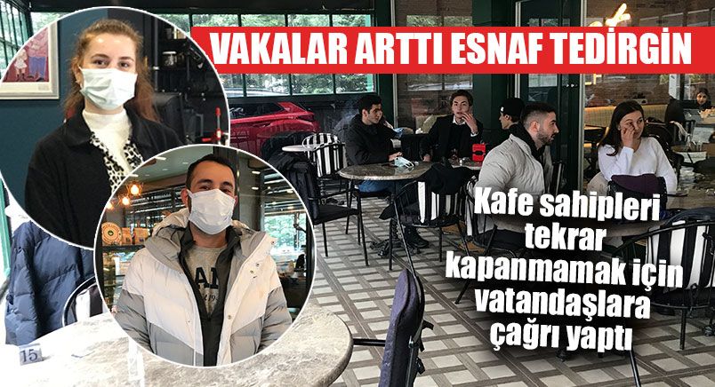 Artan Vaka Sayıları Kafe Sahiplerini Tedirgin Ediyor