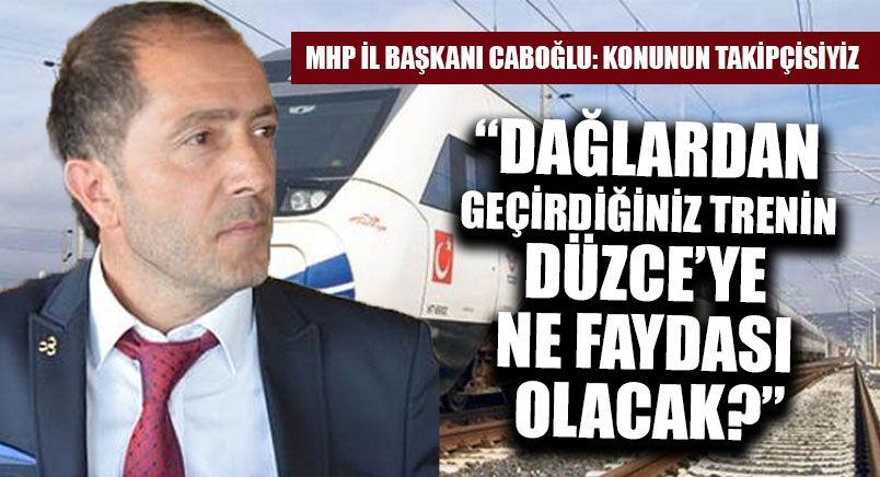 İlhami Caboğlu’ndan YHT Açıklaması