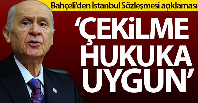 MHP lideri Bahçeli'den İstanbul Sözleşmesi açıklaması!