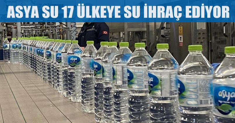 Asya su hem Türkiye’ye hem Dünya’ya su üretiyor