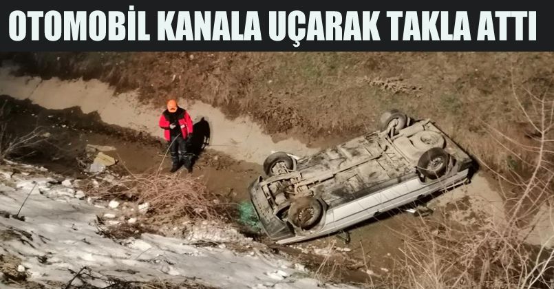 Otomobil kanala uçarak takla attı: 1 yaralı