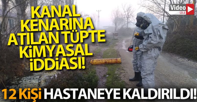 Kanal kenarına atılan tüpte kimyasal iddiası: 2'si polis toplam 12 kişi hastaneye kaldırıldı