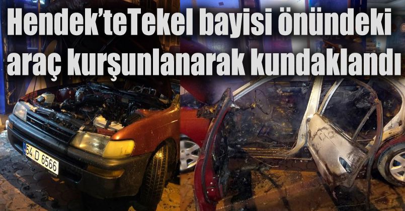 Tekel bayisi önündeki araç kurşunlanarak kundaklandı