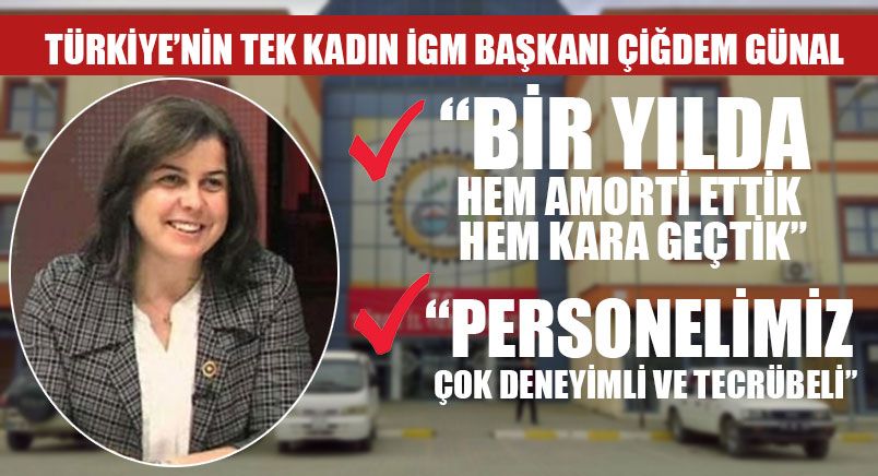 Türkiye’nin Tek Kadın İGM Başkanı Çiğdem Günal