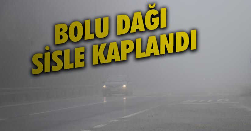 Bolu Dağı sisle kaplandı, görüş mesafesi 10 metreye düştü