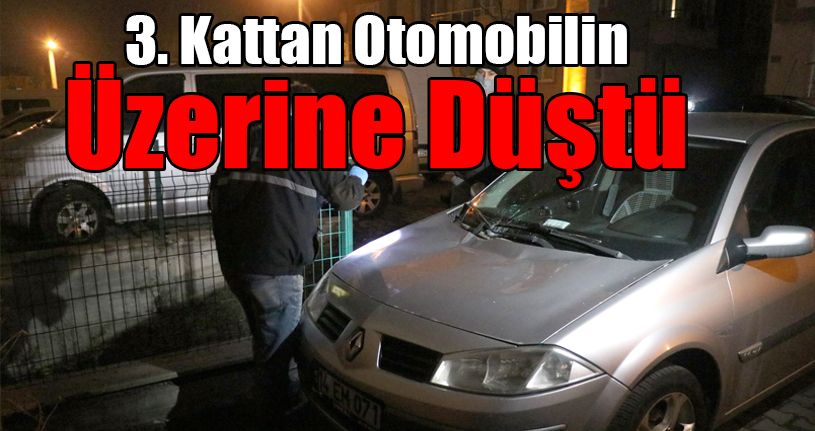 3. Kattan Otomobilin Üzerine Düşen Kadın Yaralandı