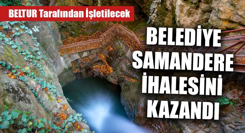 Belediye Samandere İhalesini Kazandı