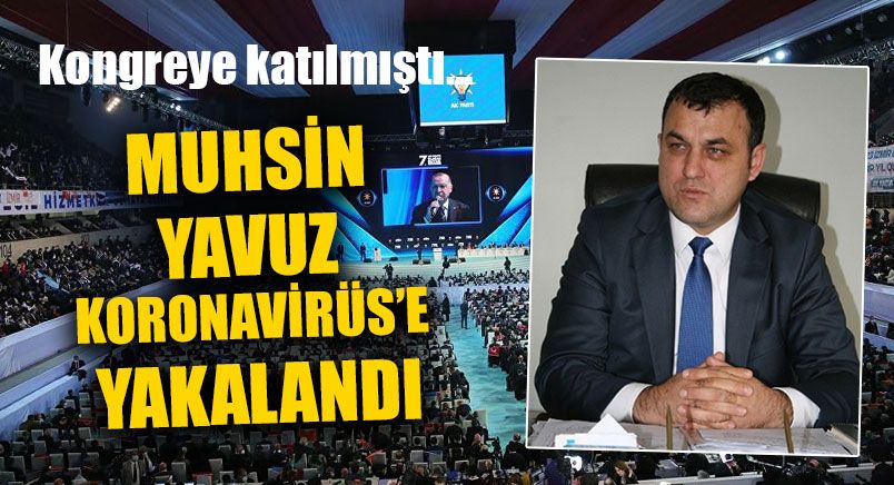 Muhsin Yavuz Koronavirüs’e Yakalandı
