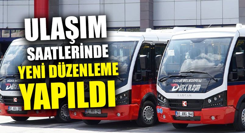 Ulaşım Saatlerinde Yeni Düzenleme Yapıldı 