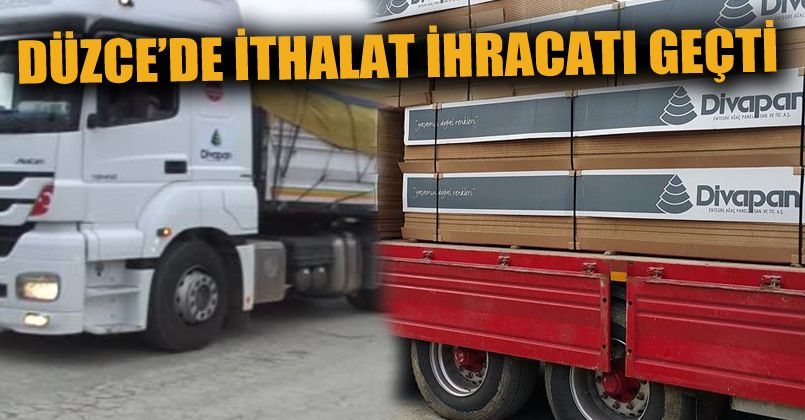 Düzce’de ithalat ihracatı geçti