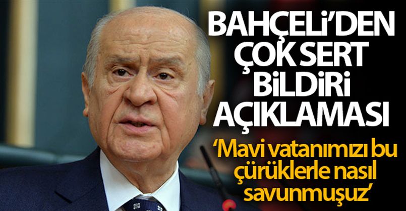 Devlet Bahçeli'den çok sert bildiri açıklaması!