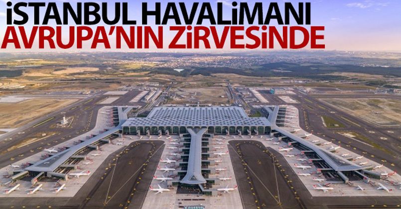 İstanbul Havalimanı Avrupa'nın zirvesinde