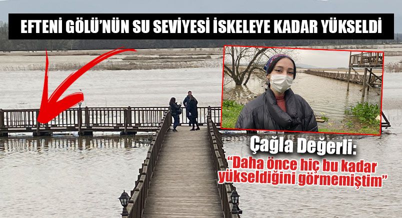 Efteni Gölü’nün Su Seviyesi İskeleye Kadar Yükseldi