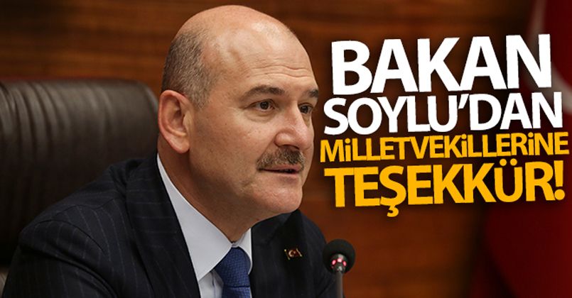 İçişleri Bakanı Soylu'dan Milletvekillerine teşekkür