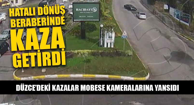 Hatalı dönüş beraberinde kaza getirdi