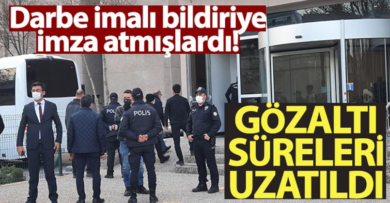 Emekli amirallerin gözaltı süresi uzatıldı!