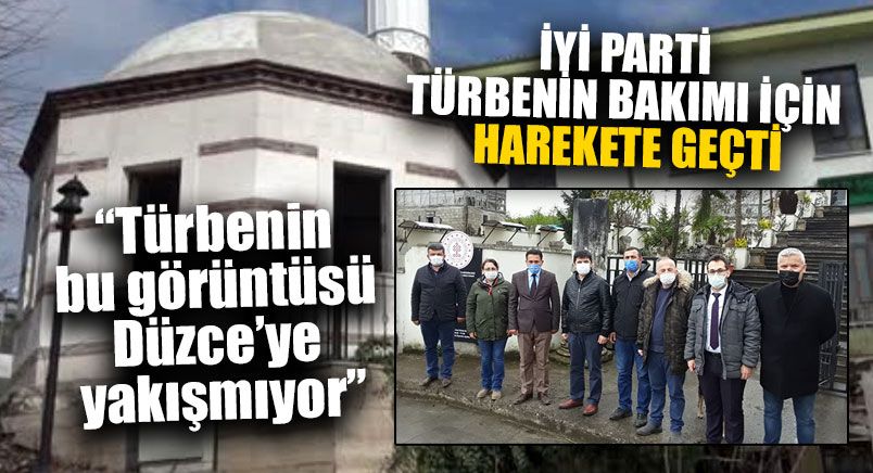 İYİ Parti Türbenin Bakımı İçin Harekete Geçti