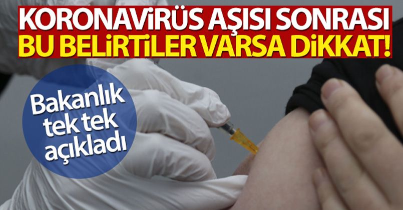 Bakanlık Covid-19 aşısı sonrasında oluşabilecek yan etkileri paylaştı