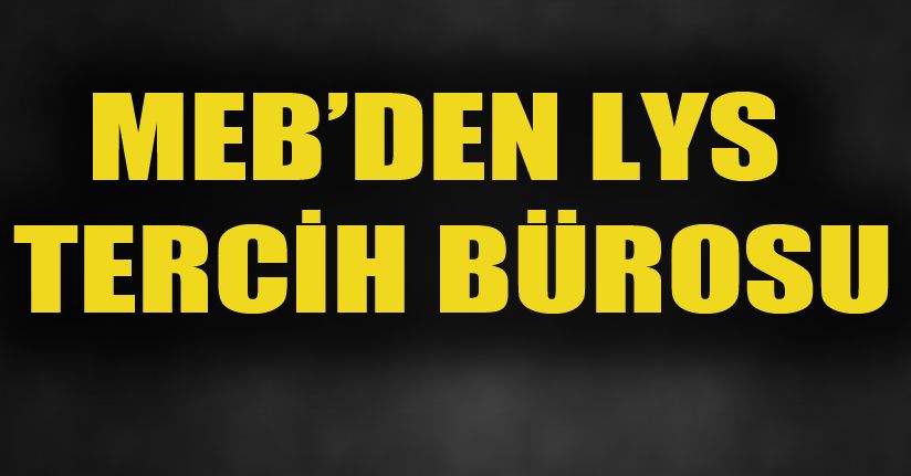 Milli Eğitim Müdürlüğünden LYS tercih bürosu