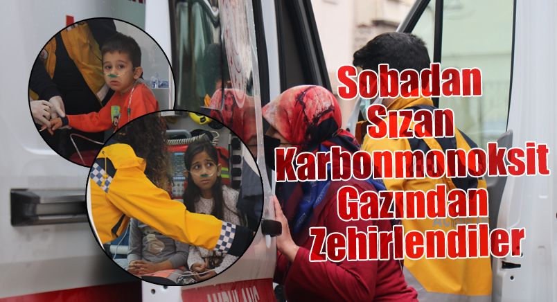 Sobadan Sızan Karbonmonoksit Gazından Zehirlendiler
