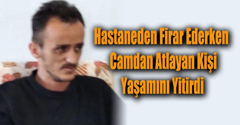 Hastaneden firar ederken camdan atlayan kişi yaşamına yitirdi