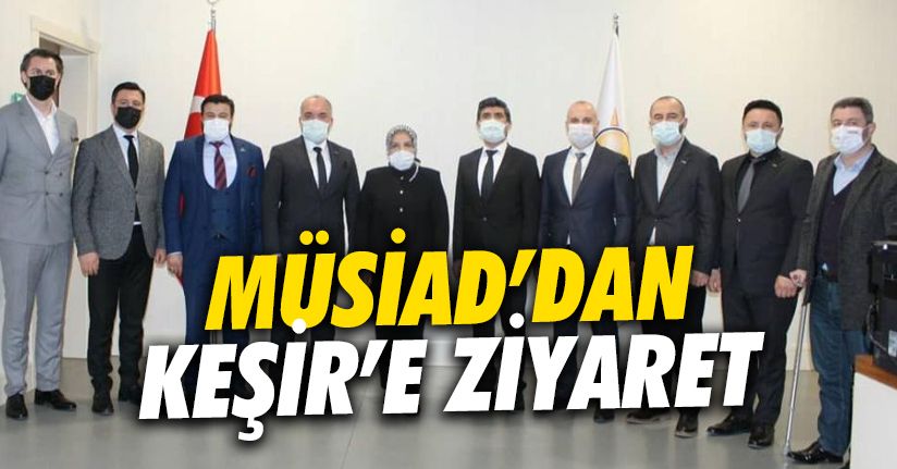 MÜSİAD’dan Keşir’e ziyaret