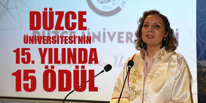 Düzce Üniversitesi’nin 15. Yılında 15 Ödül