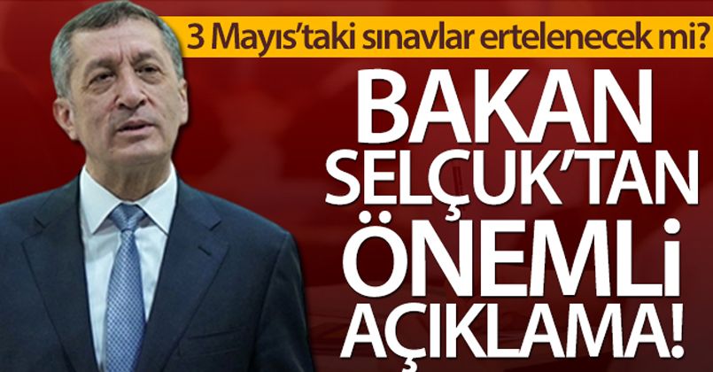 3 Mayıs'taki sınavlar ertelenecek mi? Bakan Selçuk'tan önemli açıklama!