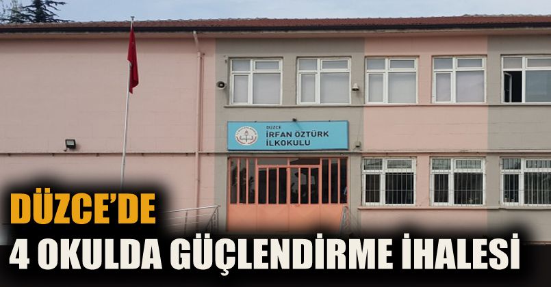 Düzce'de 4 Okulda Güçlendirme İhalesi