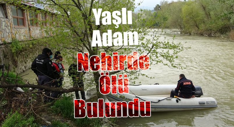 Yaşlı Adam Nehirde Ölü Bulundu