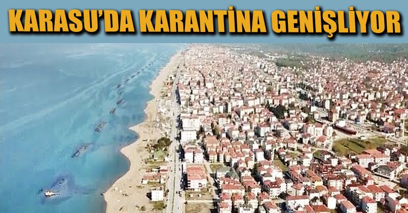 Karasu'da Karantina Genişliyor