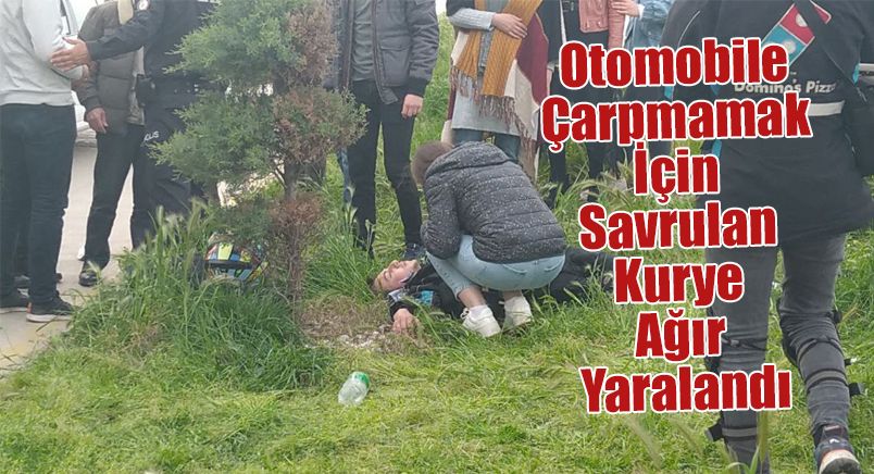 Otomobile Çarpmamak İçin Savrulan Kurye Ağır Yaralandı