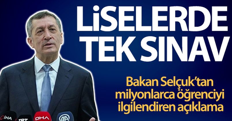 Milli Eğitim Bakanı Ziya Selçuk: 'Liselerde ikinci dönemde tek sınav olacak'