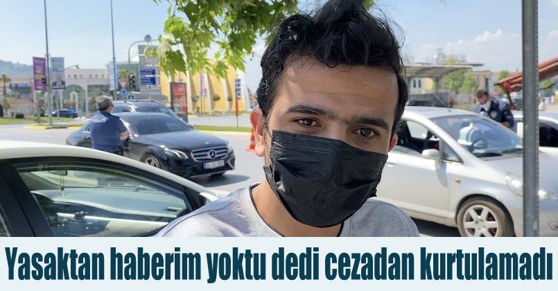 Yasaktan haberim yoktu dedi cezadan kurtulamadı