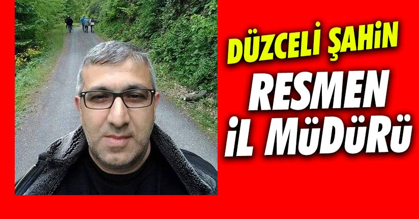 Cengiz Şahin resmen göreve atandı