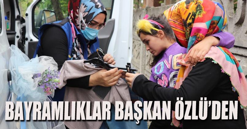 Bayramlıklar Başkan Özlü’den