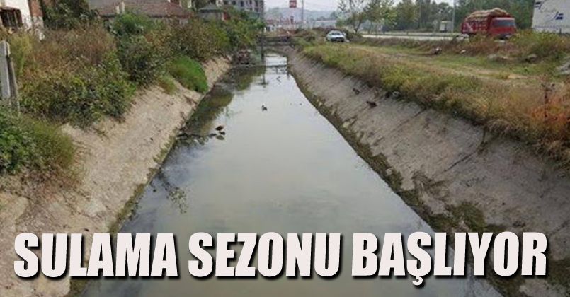 Sulama sezonu başlıyor