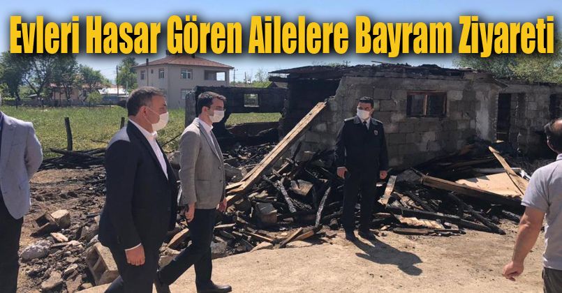 Evleri hasar gören ailelere bayram ziyareti