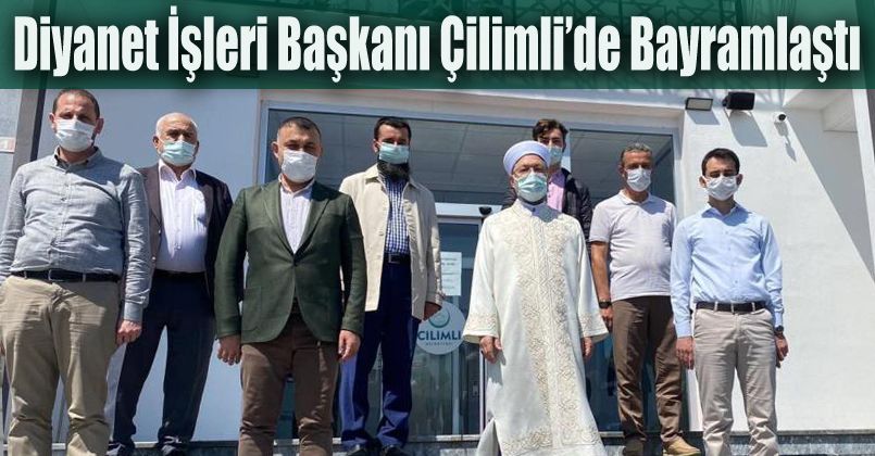 Diyanet İşleri Başkanı Erbaş, Çilimli’de bayramlaştı